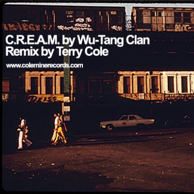 Wu-Tang Clan “C.R.E.A.M. (Terry Cole Remix)”