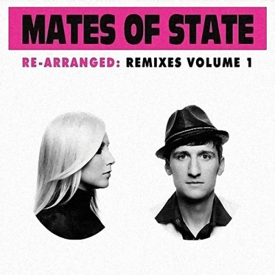Mates of State ‘Re-Arranged: Remixes Volume 1’