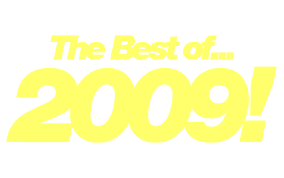 The Best of 2009! The Best of 2009!